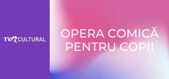 Opera comică pentru copii