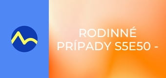 Rodinné prípady S5E50 - Pytačky