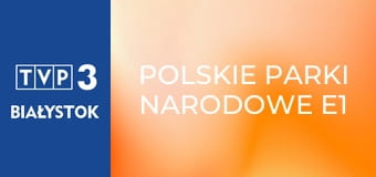 Polskie parki narodowe E1 - Słowiński Park Narodowy