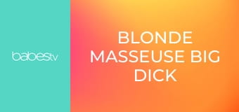 Blonde masseuse big dick creampie E89