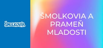 Šmolkovia A Prameň Mladosti / Šmolkovia A Prameň Mladosti