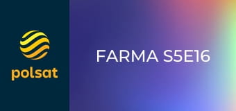 Farma S5E16