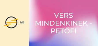 Vers mindenkinek - Petőfi Sándor: Dalaim (Lukács Sándor)