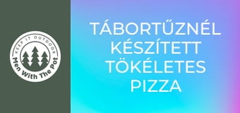 Tábortűznél készített tökéletes pizza Tábortűznél készített tökéletes pizza