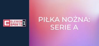 Piłka nożna: Serie A Enilive
