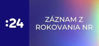 Záznam z rokovania NR SR E12