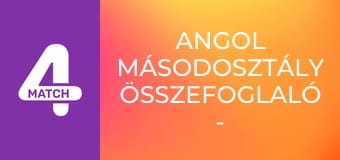 Angol másodosztály összefoglaló - 13. forduló