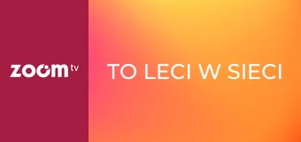 To leci w sieci S1E31