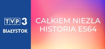 Całkiem niezła historia E564 - Listy z dalekiej krainy