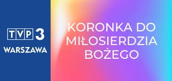Koronka do Miłosierdzia Bożego