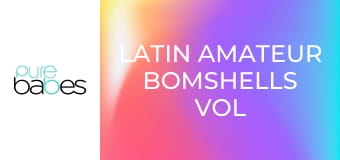 Latin Amateur Bomshells Vol 2 E380