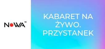 Kabaret na żywo. Przystanek Radość S8E9