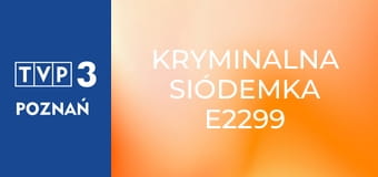 Kryminalna siódemka E2299