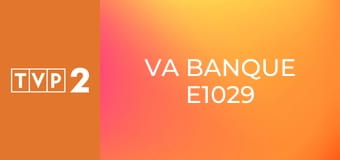 Va banque E1029
