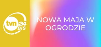 Nowa Maja w ogrodzie