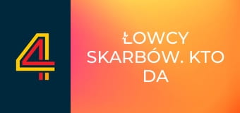 Łowcy skarbów. Kto da więcej S7E35