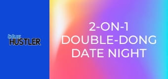 2-On-1 Double-Dong Date Night