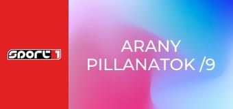 Arany pillanatok /9