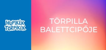 Törpilla balettcipője