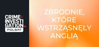 Zbrodnie, które wstrząsnęły Anglią S4E6 - Christopher Foster