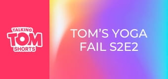 Tom’s Yoga Fail S2E2