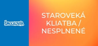 Staroveká Kliatba / Nesplnené Sny