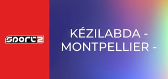 Kézilabda - Montpellier - Elverum