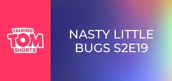Nasty Little Bugs S2E19 Nasty Little Bugs S2E19