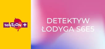Detektyw Łodyga S6E5