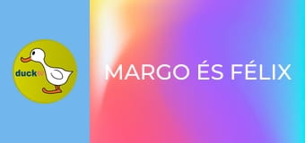 Margo és Félix Margo és Félix