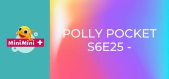 Polly Pocket S6E25 - Dobranoc Babciu