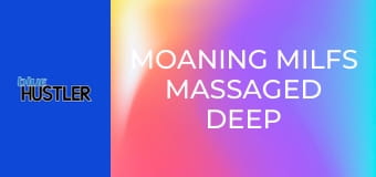 Moaning MILFs Massaged Deep