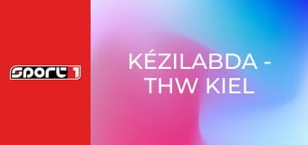 Kézilabda - THW Kiel - Montpellier