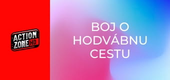 Boj o Hodvábnu cestu