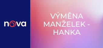 Výměna manželek - Hanka a Adéla