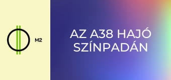 Az A38 Hajó színpadán - Denuit