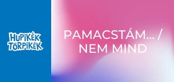 Pamacstámadás / Nem mind arany, ami fénylik