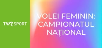 Volei feminin: Campionatul Naţional