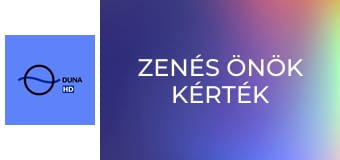 Zenés Önök kérték