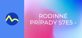 Rodinné prípady S7E5 - Lekcia