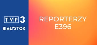 Reporterzy E396