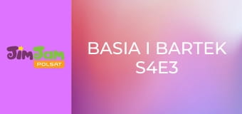 Basia i Bartek S4E3