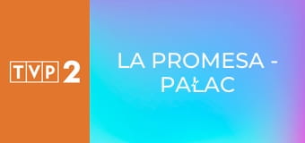 La Promesa - pałac tajemnic E286