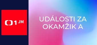 Události za okamžik a počasí