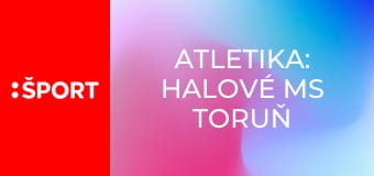 Atletika: Halové MS Toruň E3