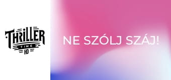 Ne szólj száj!