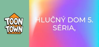 Hlučný dom 5. séria, 14. časť