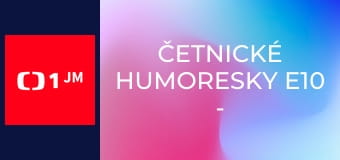 Četnické humoresky E10 - Repetent