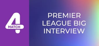 Premier League Big Interview