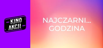 Najczarniejsza godzina